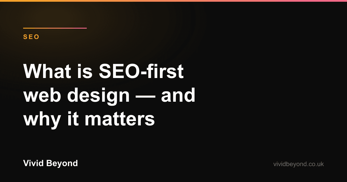 What is SEO-first web design and why does it matter?